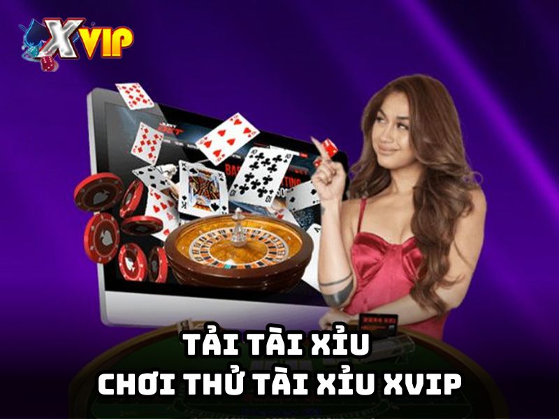 Tải tài xỉu Xvip về chơi thử game tài xỉu